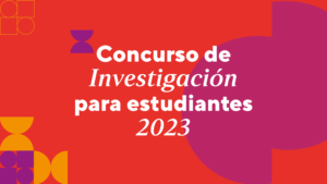 ¡Participa en el Concurso de Investigación para Estudiantes 2023 ...